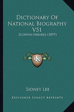 portada dictionary of national biography v51: scoffin-sheares (1897) (en Inglés)