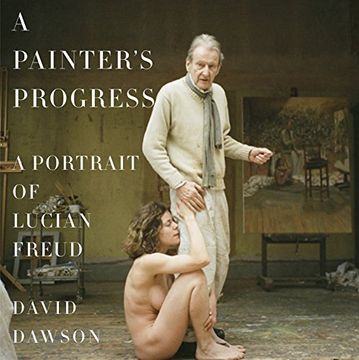 portada A Painter's Progress: A Portrait of Lucian Freud (in English)
