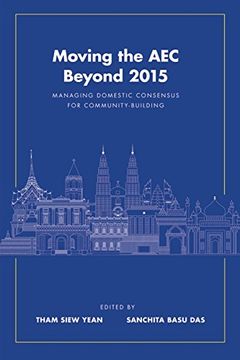 portada Moving the AEC Beyond 2015: Managing Domestic Consensus for Community ? Building