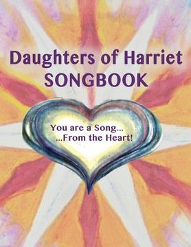 portada Daughters of Harriet Songbook: You are a Song From the Heart (en Inglés)