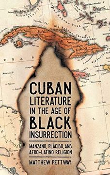 portada Cuban Literature in the age of Black Insurrection: Manzano, Placido, and Afro-Latino Religion (Caribbean Studies Series) (en Inglés)