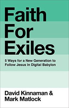 portada Faith for Exiles: 5 Ways for a new Generation to Follow Jesus in Digital Babylon (en Inglés)
