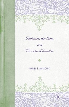 portada Perfection, the State, and Victorian Liberalism (en Inglés)