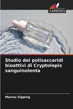 portada Studio dei polisaccaridi bioattivi di Cryptolepis sanguinolenta (en Italiano)