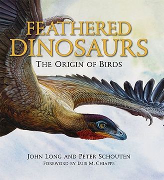 portada Feathered Dinosaurs: The Origin of Birds (en Inglés)