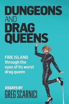 portada Dungeons and Drag Queens: Fire Island through the eyes of its worst drag queen (en Inglés)