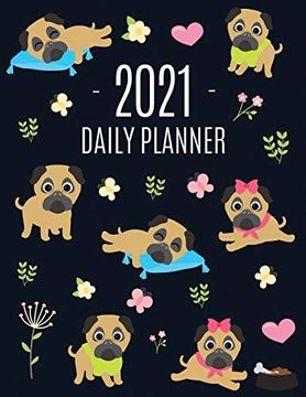portada Pug Planner 2021: Funny Tiny dog Monthly Agenda | for all Your Weekly Meetings, Appointments, Office & School Work | January - December Calendar |. Scheduler With Flowers & Pretty Pink Hearts (in English)
