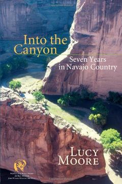 portada Into the Canyon: Seven Years in Navajo Country (en Inglés)