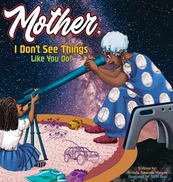 portada Mother, I Don't See Things Like You Do!