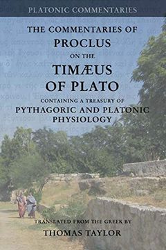 portada Proclus: Commentary on the Timaeus of Plato: Containing a Treasury of Pythagoric and Platonic Physiology [Two Volumes in One] (en Inglés)