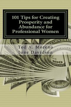 portada 101 Tips for Creating Prosperity and Abundance for Professional Women (en Inglés)