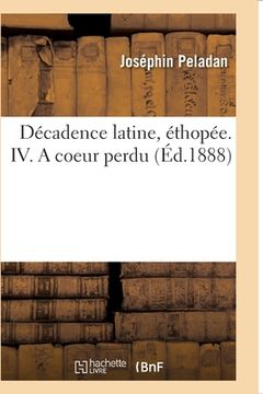 portada Décadence Latine, Éthopée. IV. a Coeur Perdu (in French)
