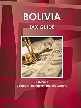 portada Bolivia tax Guide Volume 1 Strategic Information and Regulations (World Strategic and Business Information Library) (in English)