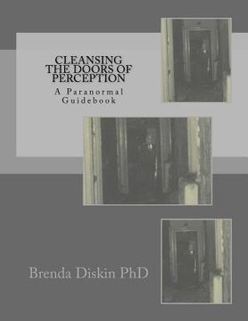 portada Cleansing The Doors Of Perception: A Paranormal Guidebook (en Inglés)