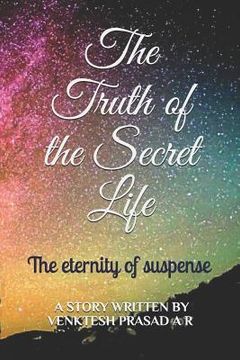 portada The Truth of the Secret Life: The eternity of suspense (en Inglés)