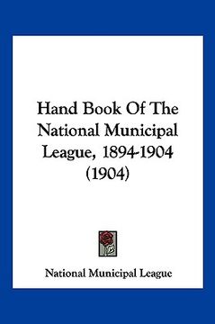 portada hand book of the national municipal league, 1894-1904 (1904) (en Inglés)