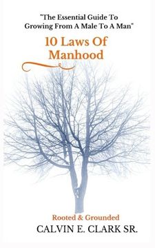 portada 10 Laws Of Manhood: The Essential Guide To Growing From A Male To A Man