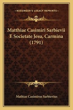 portada Matthiae Casimiri Sarbievii E Societate Jesu, Carmina (1791) (en Latin)