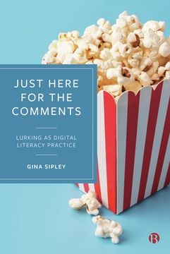 portada Just Here for the Comments: Lurking as Digital Literacy Practice (in English)