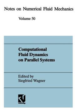 portada computational fluid dynamics on parallel systems: proceedings of a cnrs-dfg symposium in stuttgart, december 9 and 10, 1993