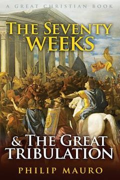 portada The Seventy Weeks and The Great Tribulation (en Inglés)