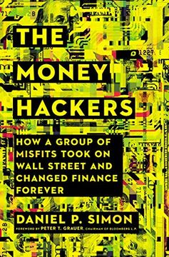 portada The Money Hackers: How a Group of Misfits Took on Wall Street and Changed Finance Forever (en Inglés)