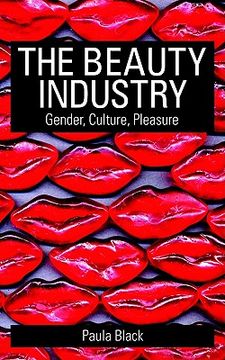 portada the beauty industry: gender, culture, pleasure (en Inglés)