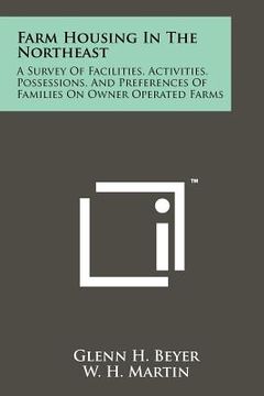 portada farm housing in the northeast: a survey of facilities, activities, possessions, and preferences of families on owner operated farms
