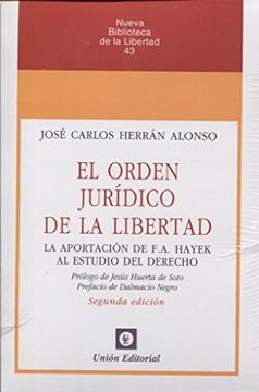 portada El Orden Jurídico de la Libertad: La Aportación de f. A. Hayek al Estudio del Derecho (in Spanish)