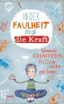 portada In der Faulheit Liegt die Kraft: Geniale Chaoten Fallen Nicht vom Himmel (en Alemán)