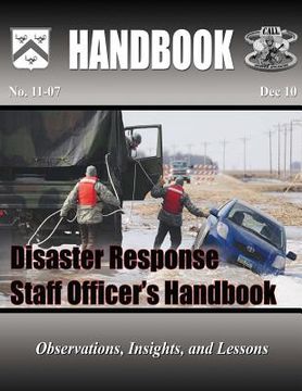 portada Disaster Response Staff Officer's Handbook: Observations, Insights, and Lessons (en Inglés)