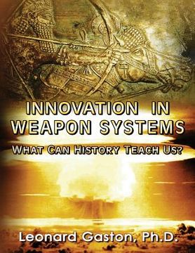 portada Innovation in Weapon Systems: What Can History Teach Us? (en Inglés)