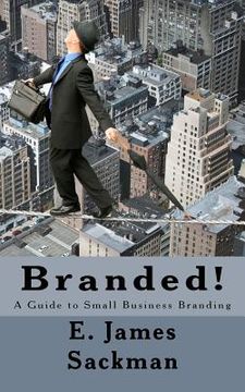 portada Branded!: A Guide to Small Business Branding (en Inglés)