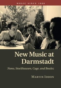 portada New Music at Darmstadt: Nono, Stockhausen, Cage, and Boulez (Music Since 1900) (en Inglés)