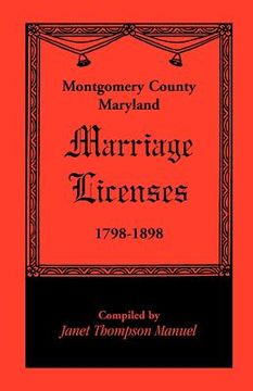 portada montgomery county, maryland marriage licenses, 1798-1898 (en Inglés)