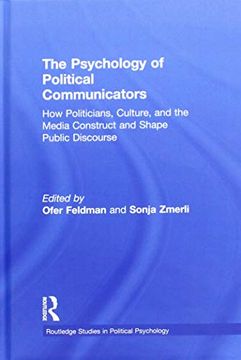 portada The Psychology of Political Communicators: How Politicians, Culture, and the Media Construct and Shape Public Discourse (Routledge Studies in Political Psychology) (en Inglés)