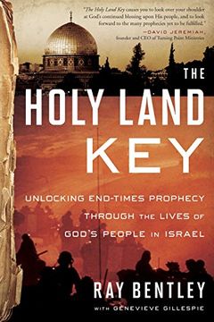 portada The Holy Land Key: Unlocking End-Times Prophecy Through the Lives of God's People in Israel (in English)