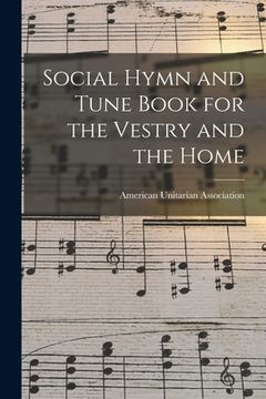 portada Social Hymn and Tune Book for the Vestry and the Home (en Inglés)
