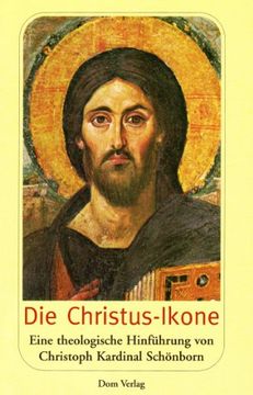 portada Die Christus Ikone: Eine theologische Hinführung (en Alemán)