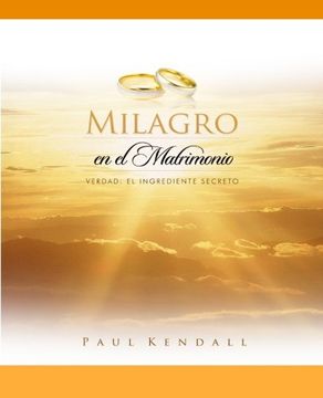 portada Milagro en el Matrimonio: Verdad: El Ingrediente Secreto (Spanish Edition)