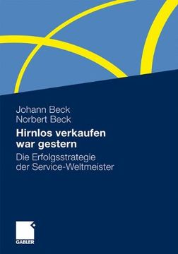 portada Hirnlos Verkaufen war Gestern: Die Erfolgsstrategie der Service-Weltmeister (en Alemán)