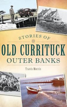 portada Stories of Old Currituck Outer Banks (en Inglés)