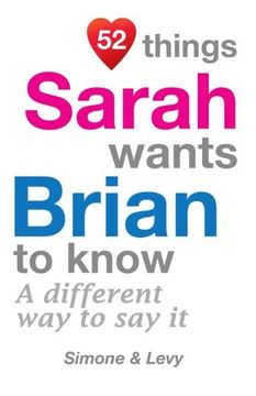 portada 52 Things Sarah Wants Brian To Know: A Different Way To Say It (52 For You)