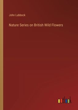 portada Nature Series on British Wild Flowers (in English)
