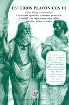 portada Estudios Platónicos iii - Philía, Diálogo y Conocimiento.