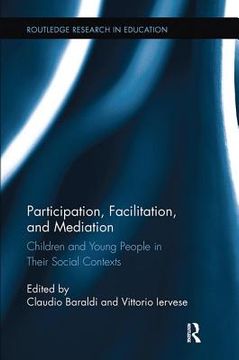 portada Participation, Facilitation, and Mediation: Children and Young People in Their Social Contexts (Routledge Research in Education) (en Inglés)