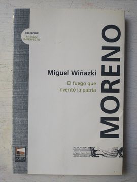 moreno el fuego que invento la patri