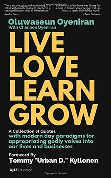 portada Live Love Learn Grow: A Collection of Quotes With Modern day Paradigms for Appropriating Godly Values Into our Lives and Businesses (in English)