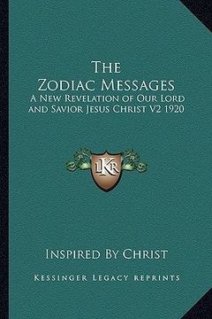 portada the zodiac messages: a new revelation of our lord and savior jesus christ v2 1920 (en Inglés)