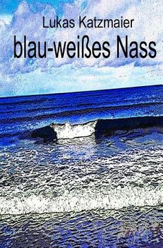 portada blau-weißes Nass (en Alemán)